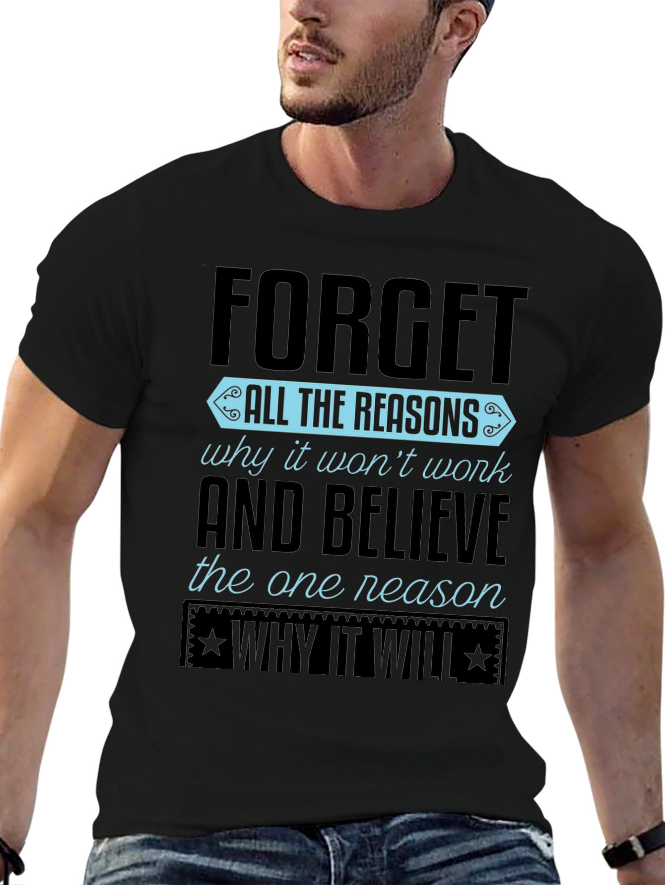 Motivational Graphic T-Shirt - Forget Reasons