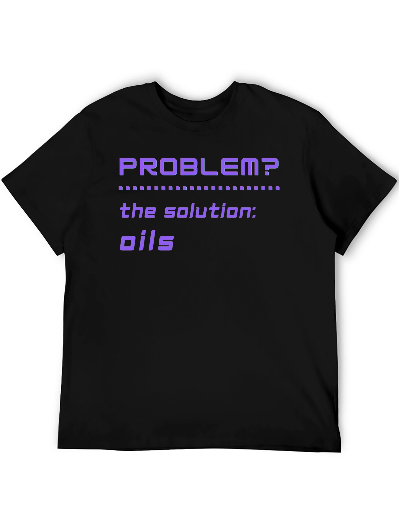 Problem? Oils T-Shirt - Essential Oil Solution Tee