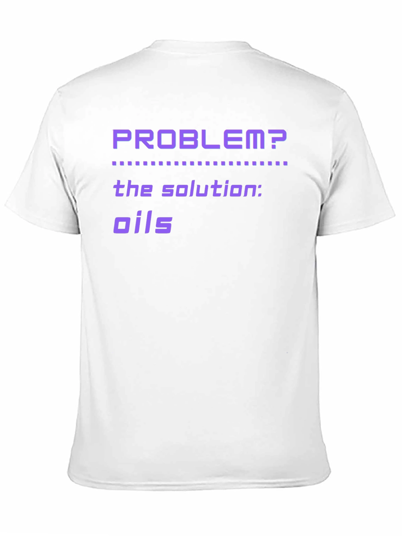 Problem? Oils T-Shirt - Essential Oil Solution Tee