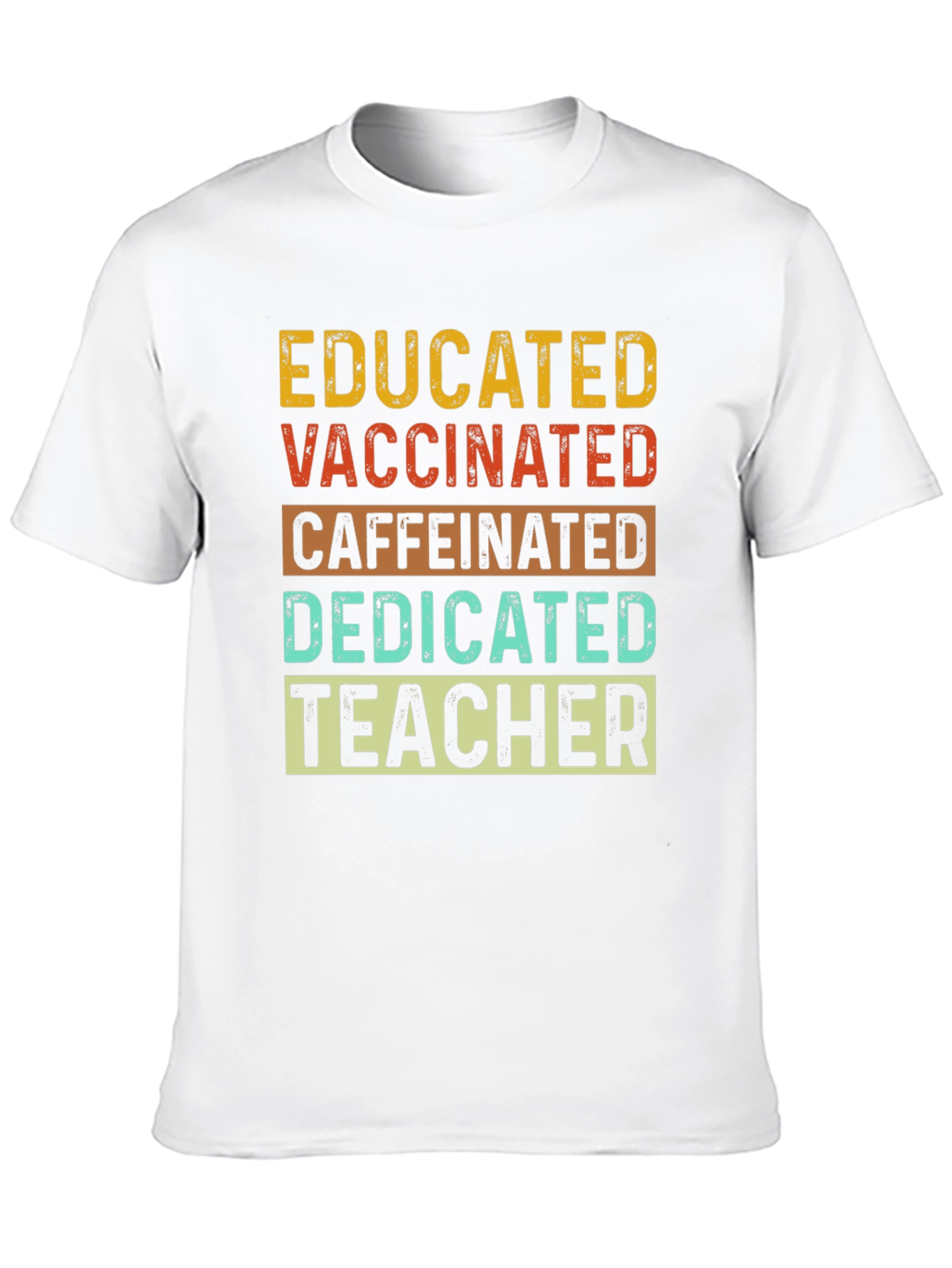 Educated Vaccinated Caffeinated Dedicated Teacher T-Shirt