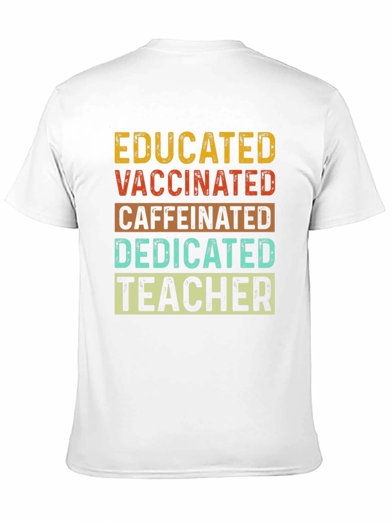 Educated Vaccinated Caffeinated Dedicated Teacher T-Shirt