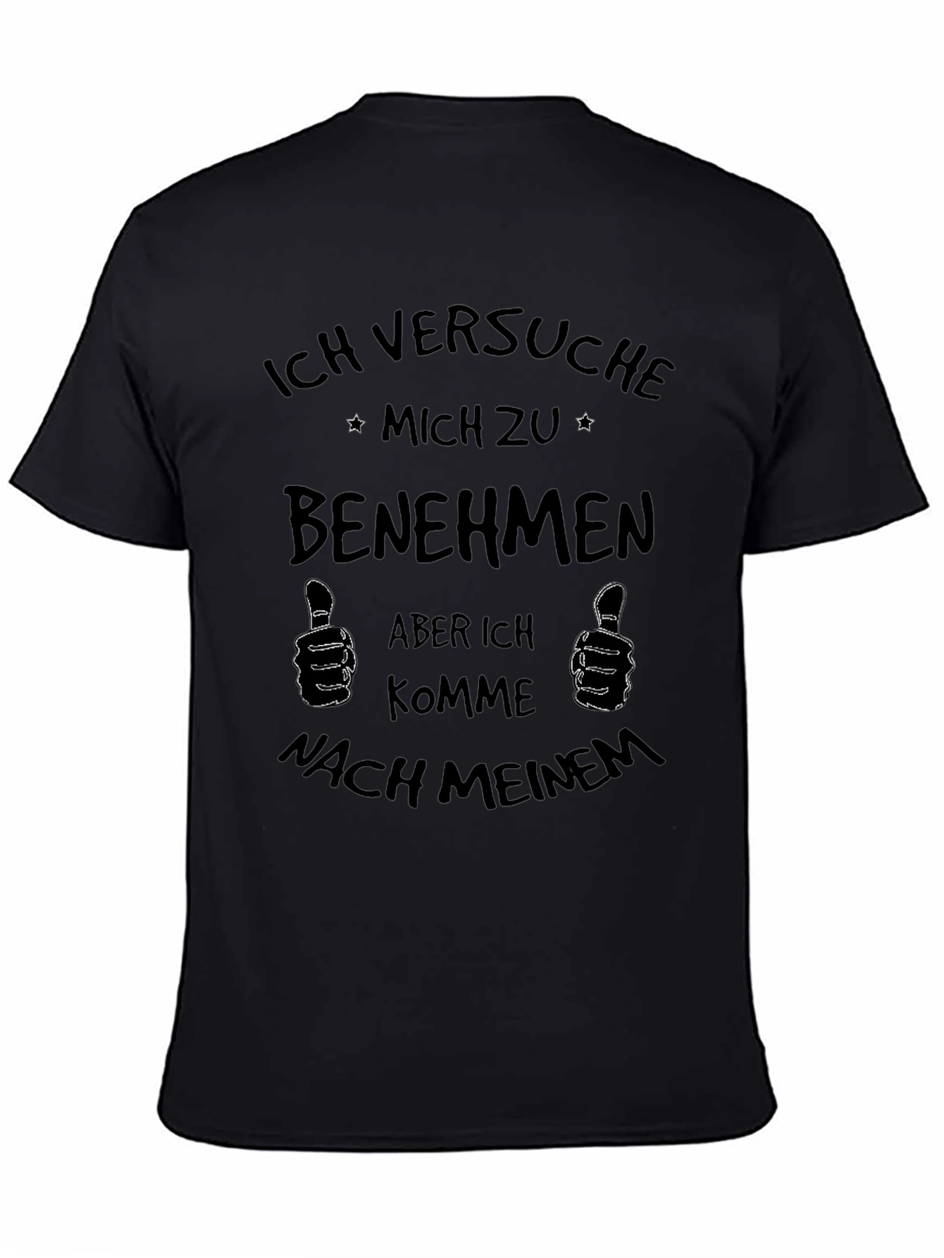 Ich Versuche Zu Benehmen T-Shirt