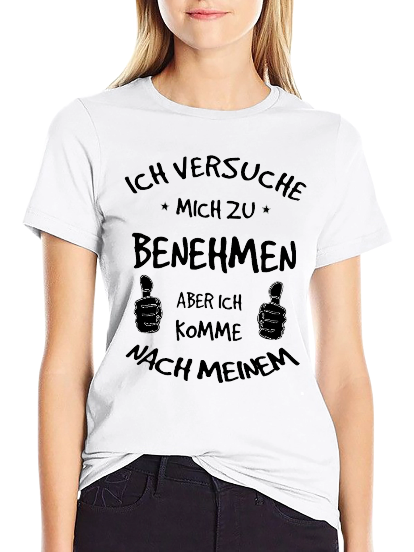 Ich Versuche Zu Benehmen T-Shirt
