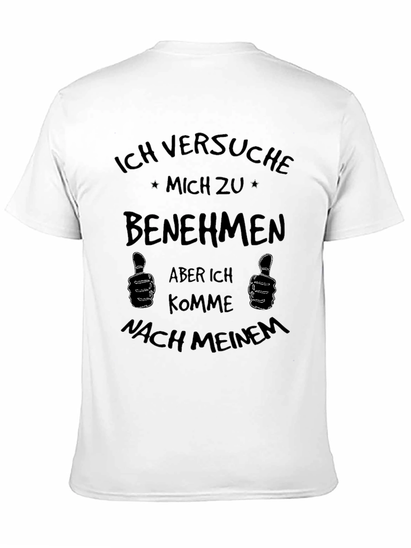 Ich Versuche Zu Benehmen T-Shirt