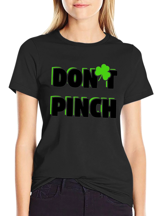 Dont Pinch St. Patricks Day Shamrock T-Shirt