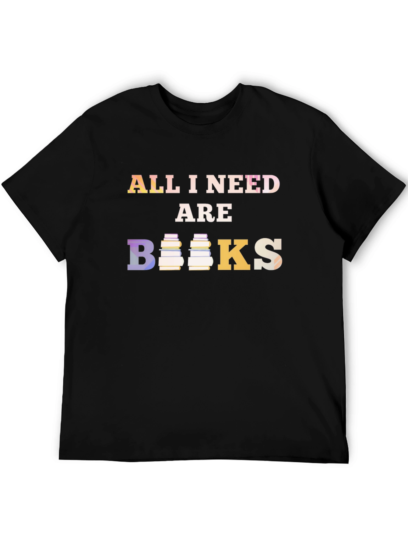 All I Need Are Books T-Shirt