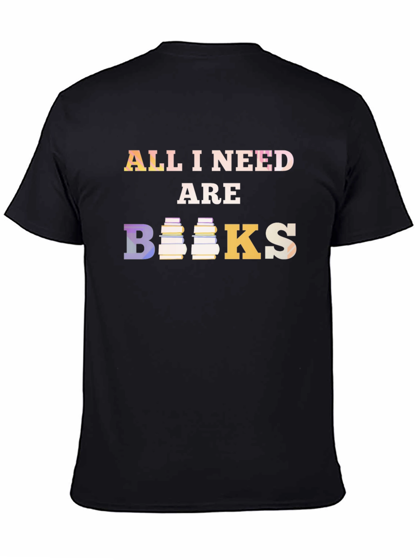 All I Need Are Books T-Shirt