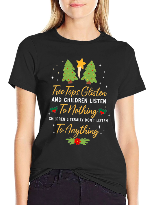 Christmas Humor T-Shirt: Tree Tops Glisten Tee