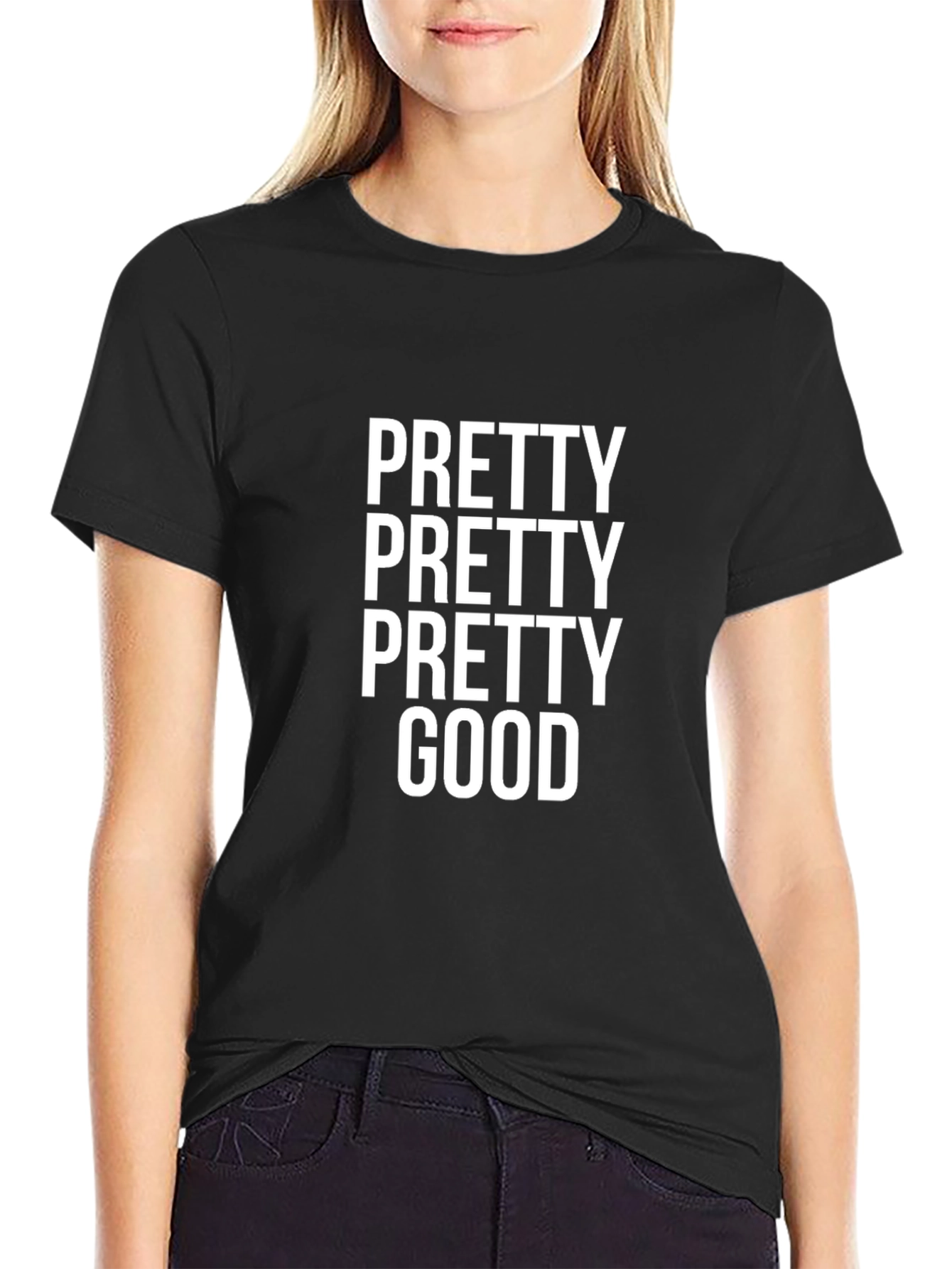 Pretty Pretty Pretty Good T-Shirt Black