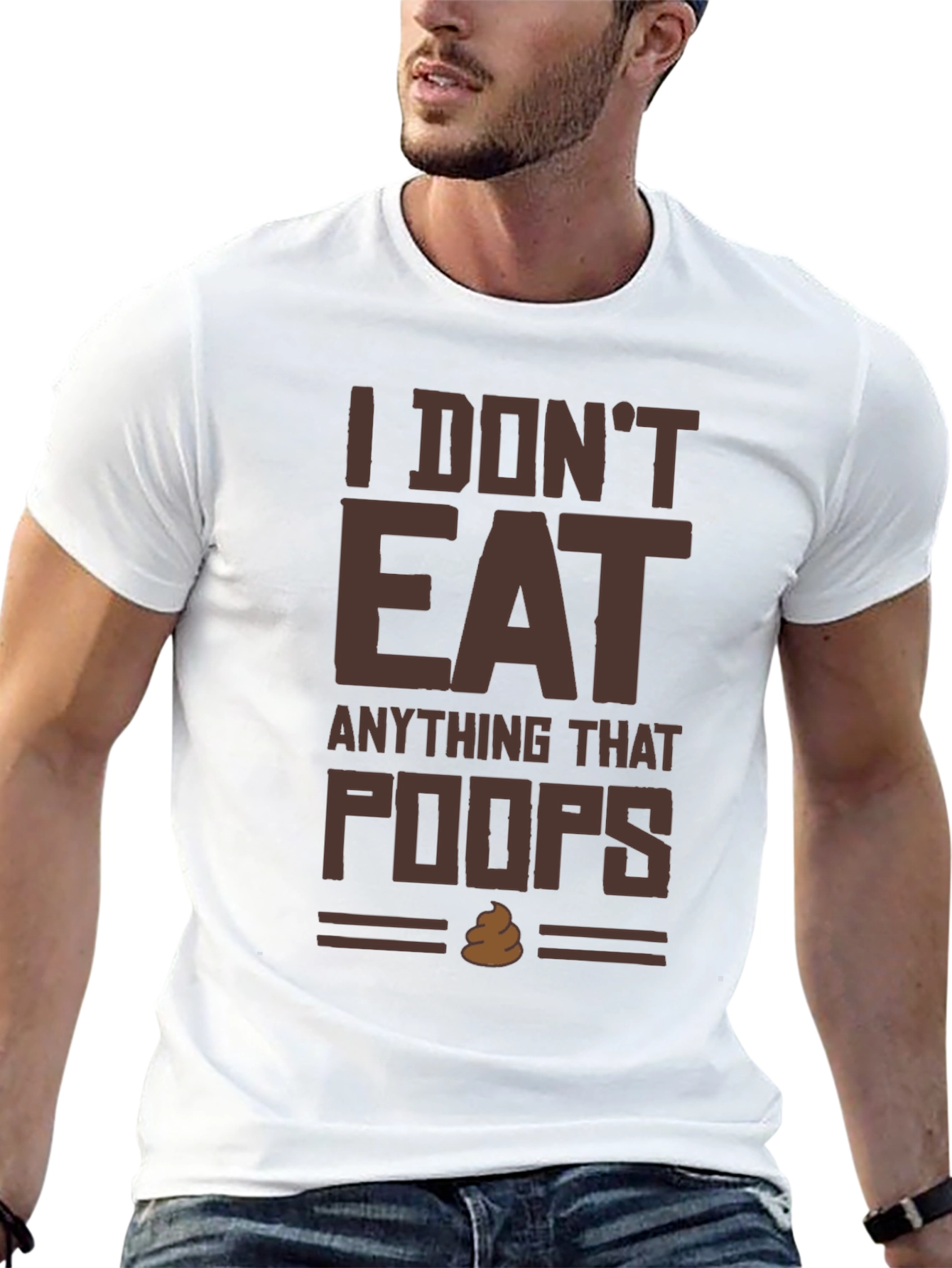 I Dont Eat Anything That Poops T-Shirt