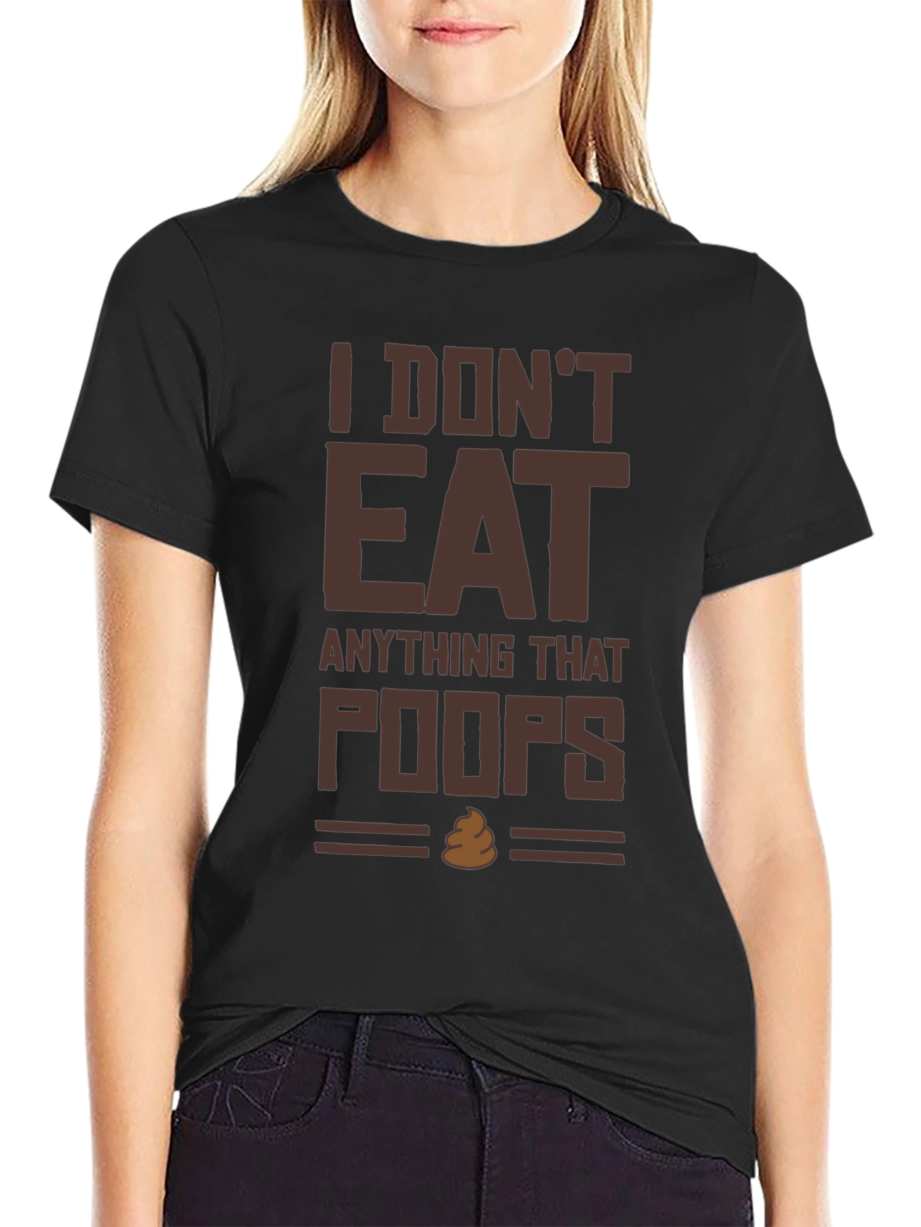 I Dont Eat Anything That Poops T-Shirt