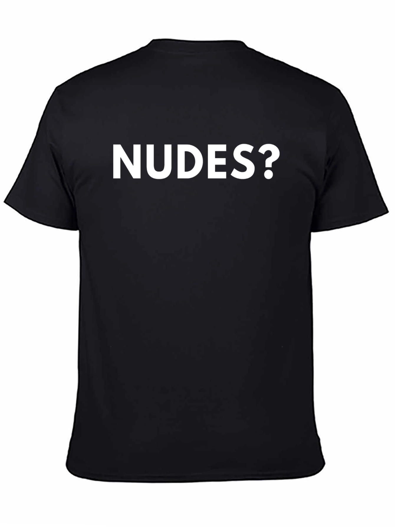 Nudes? Graphic Tee - Bold Statement T-Shirt