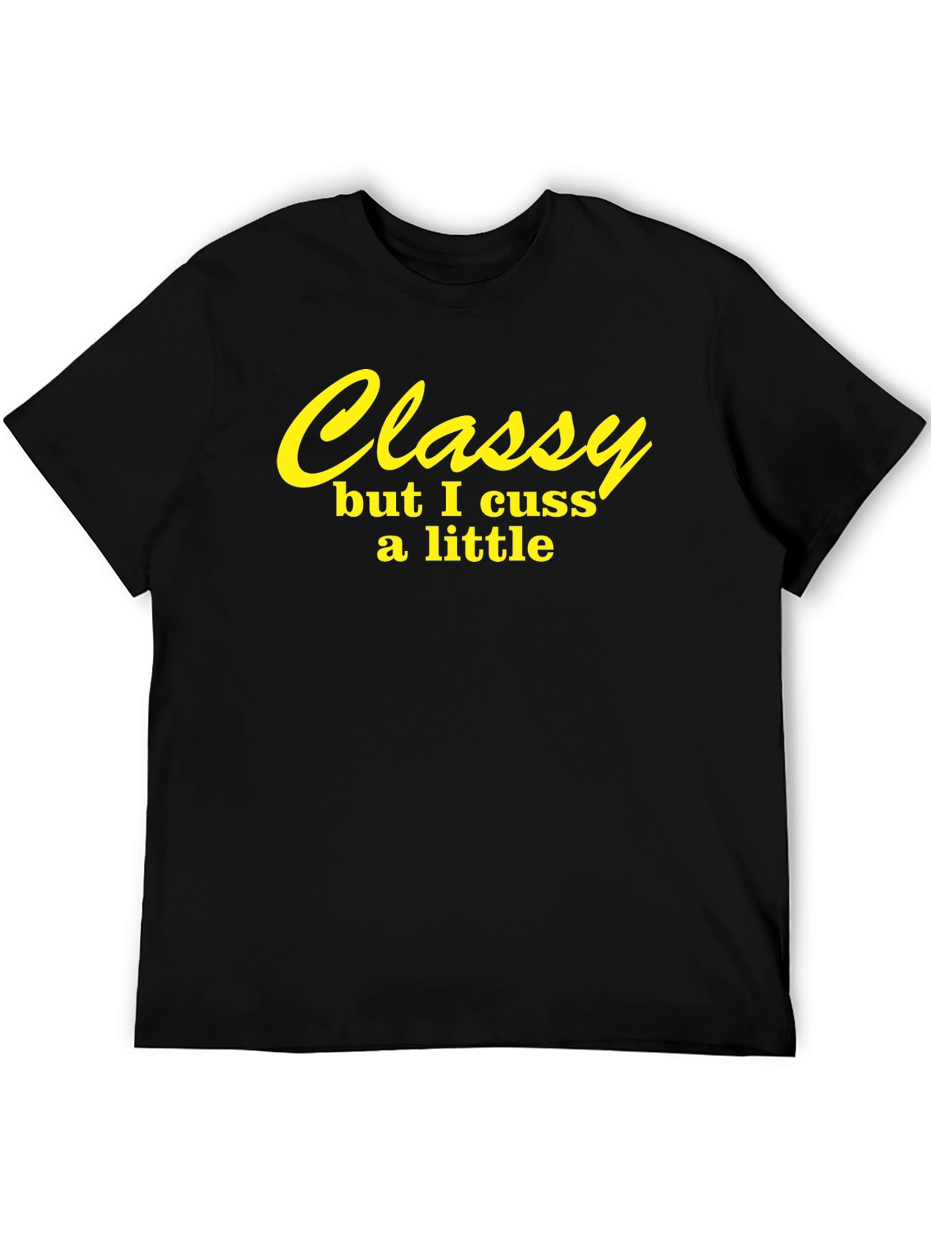 Classy But I Cuss A Little Black T-Shirt