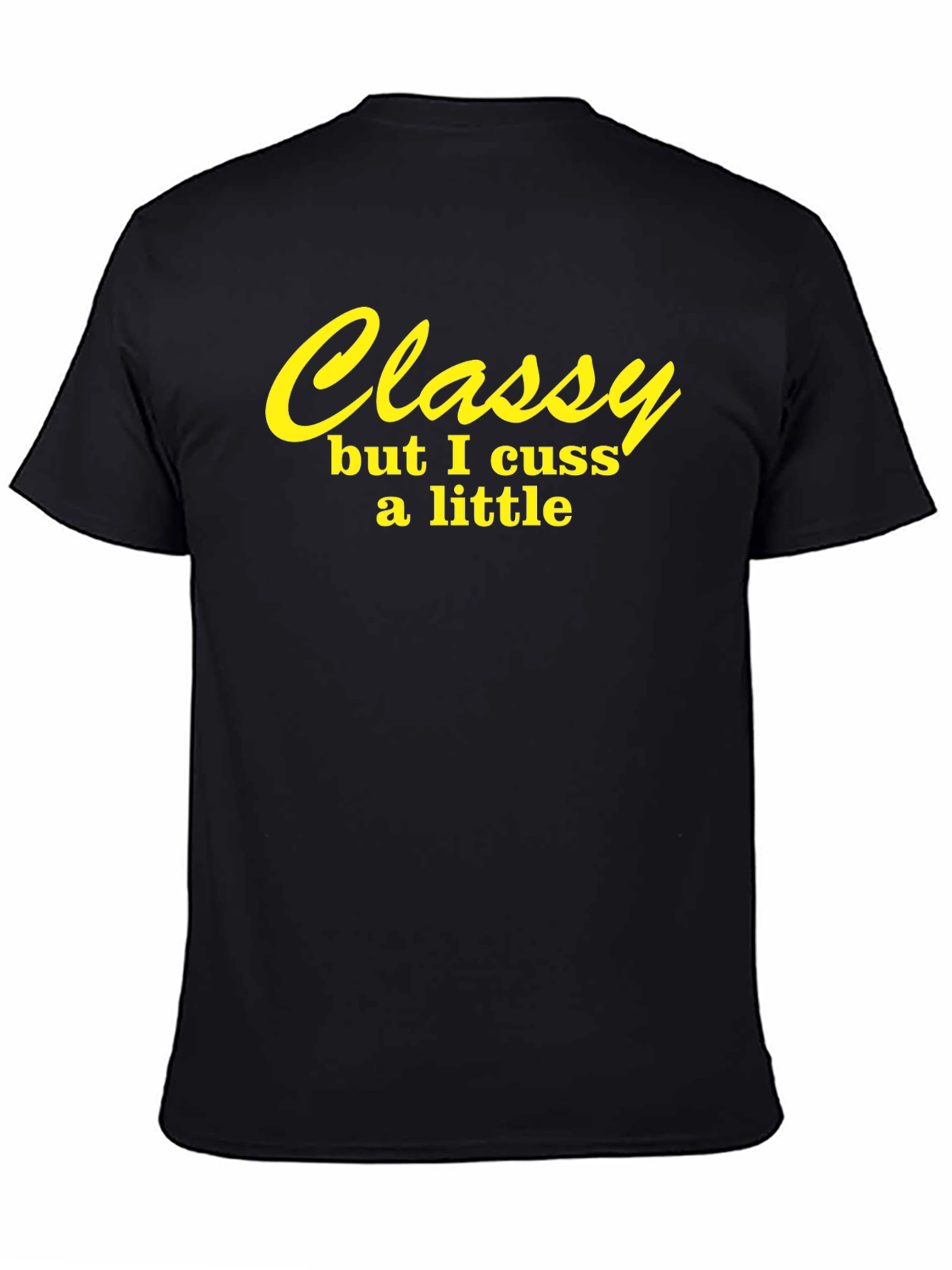 Classy But I Cuss A Little Black T-Shirt