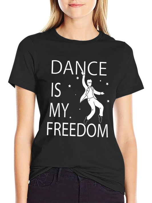 Dance Is My Freedom T-Shirt