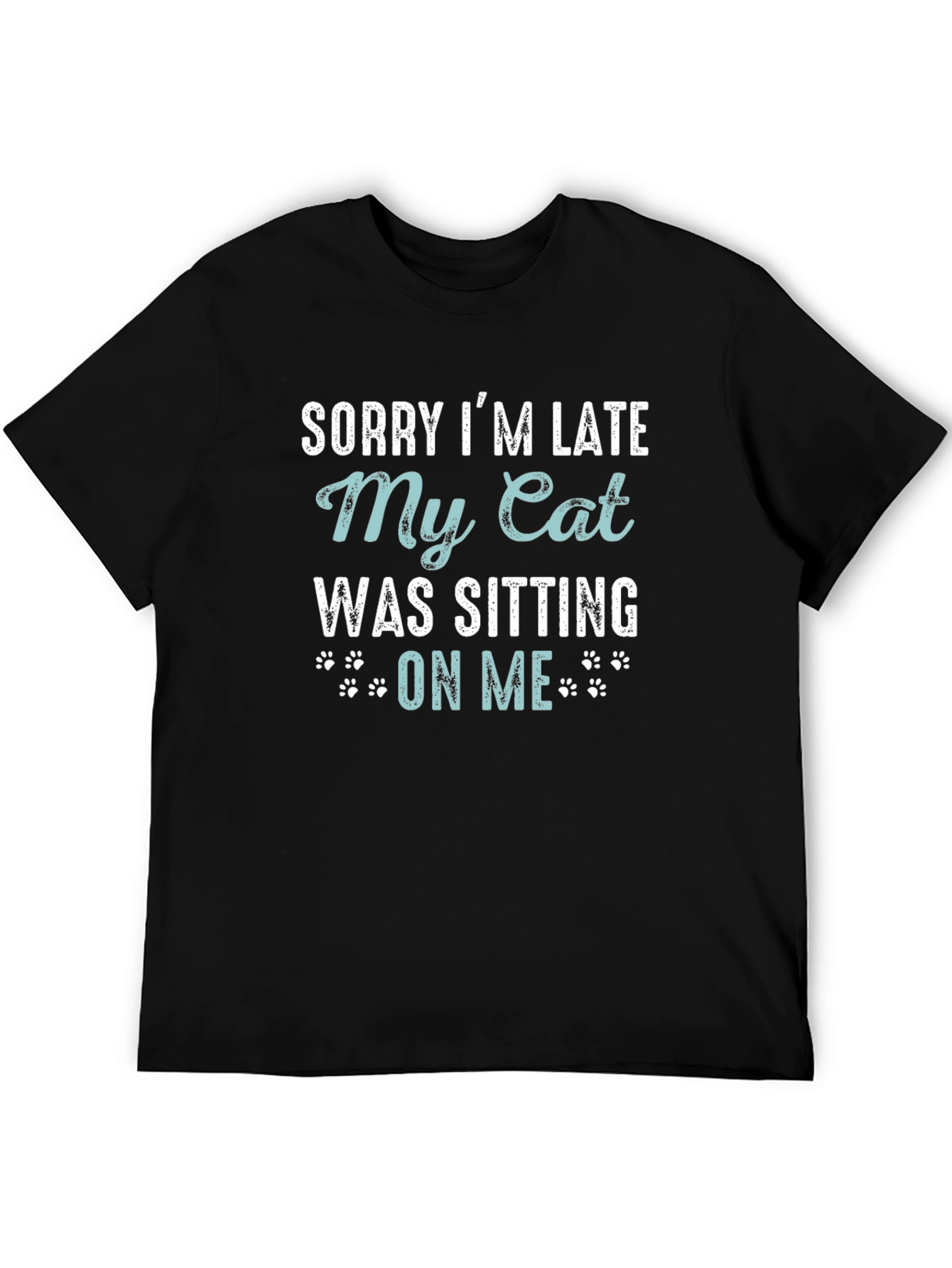 Funny Cat Lover T-Shirt - Sorry Im Late