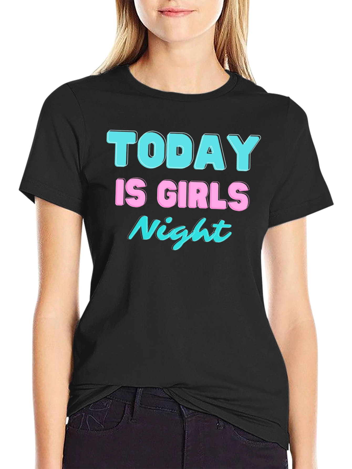 Today is Girls Night Black T-Shirt
