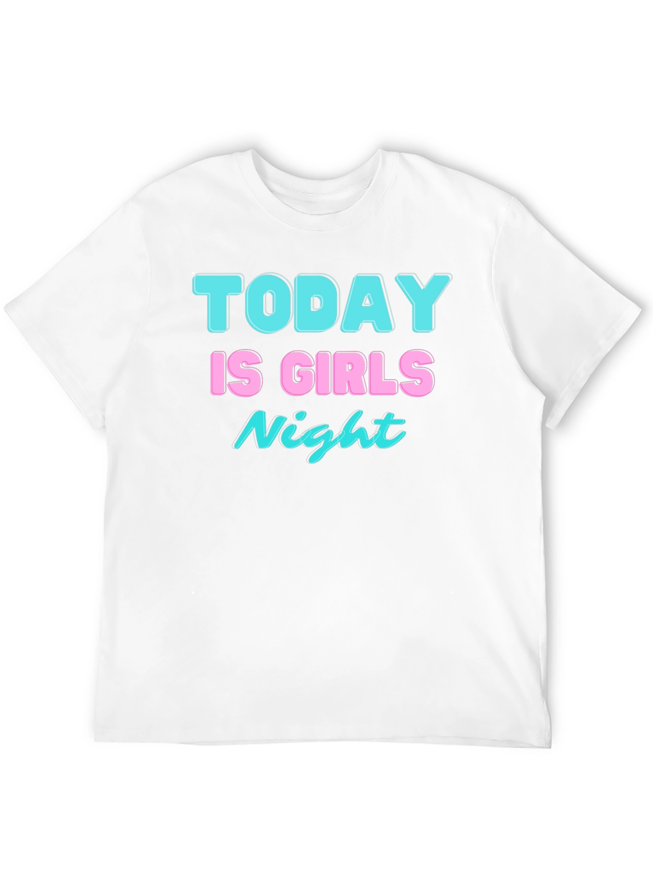Today is Girls Night Black T-Shirt