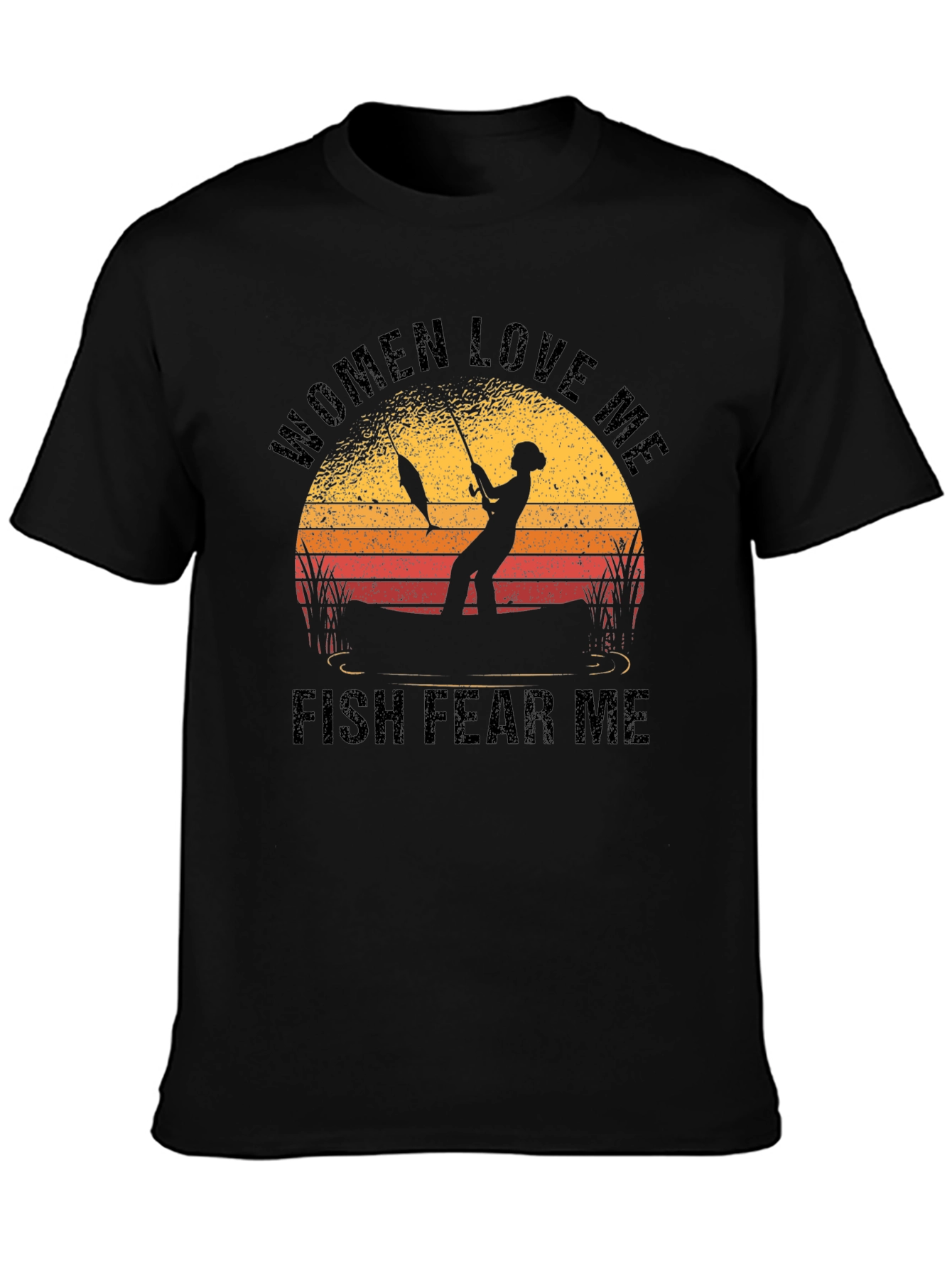 Women Love Me Fish Fear Me Fishing T-Shirt