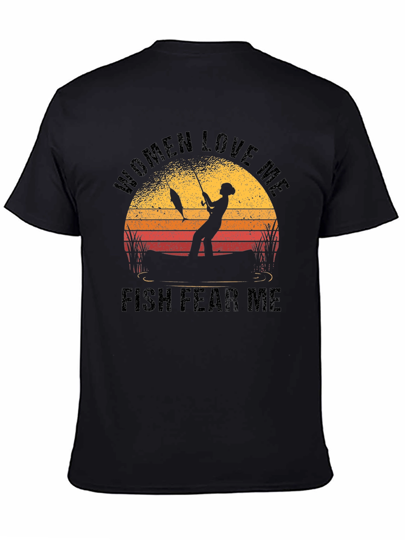 Women Love Me Fish Fear Me Fishing T-Shirt