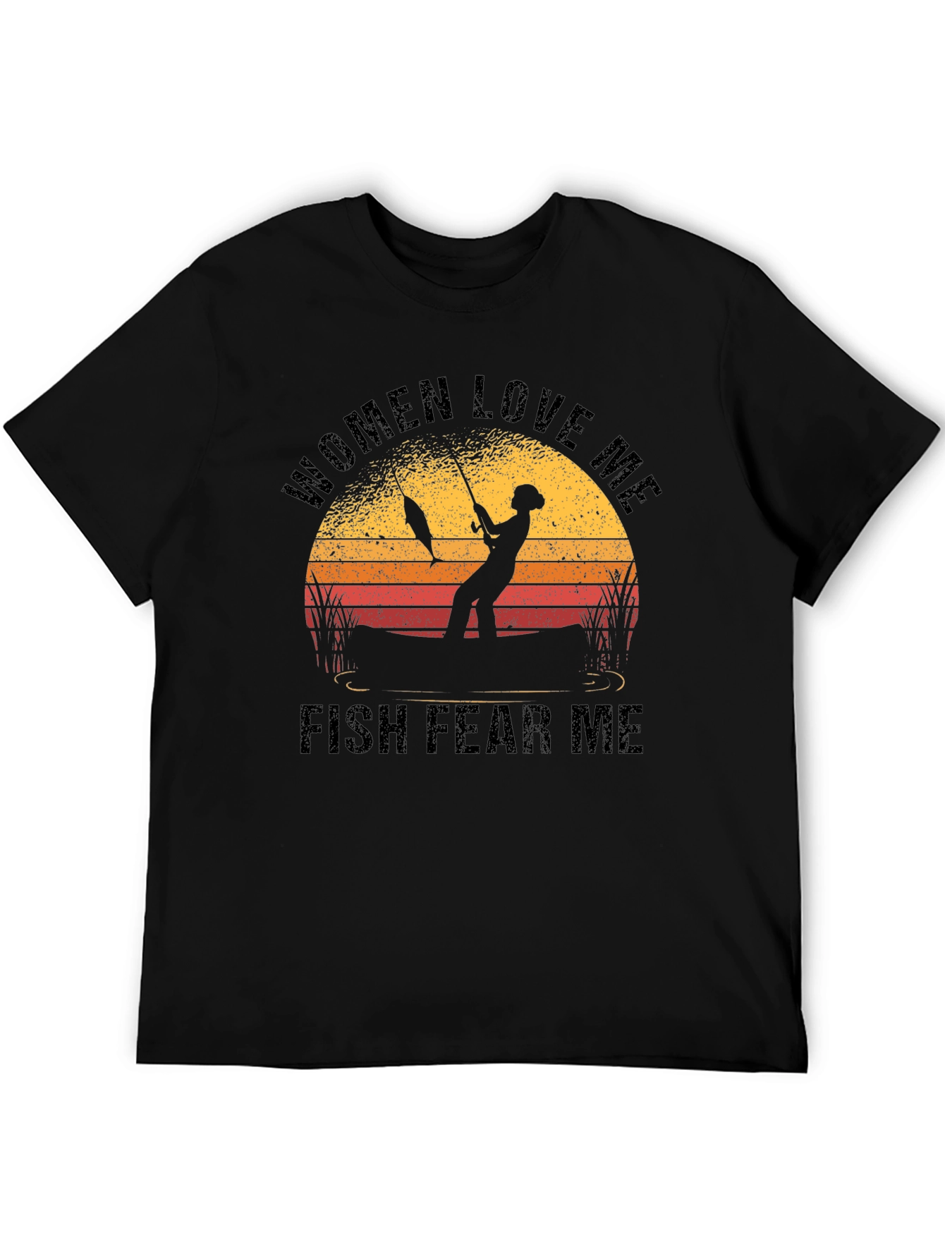 Women Love Me Fish Fear Me Fishing T-Shirt