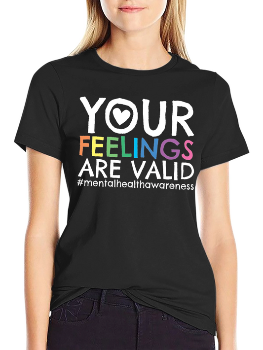 Your Feelings Are Valid Mental Health Awareness T-Shirt