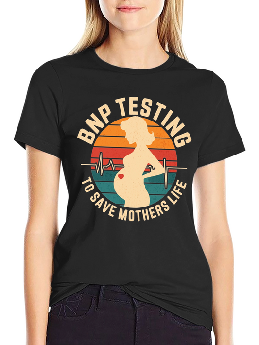 BNP Testing Saves Mothers Life T-Shirt