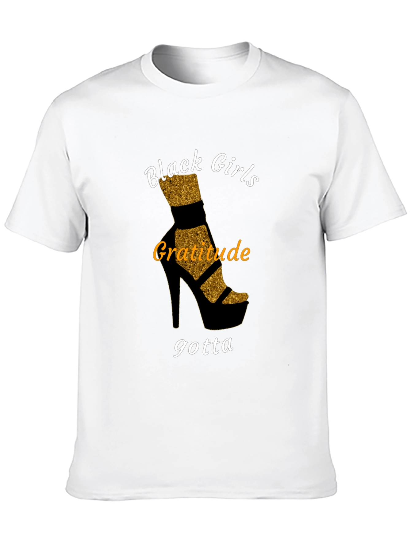 Black Girls Gratitude T-Shirt - Stylish Heel Design
