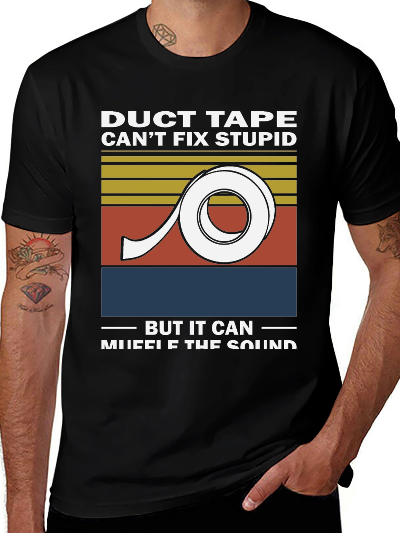 Duct Tape Cant Fix Stupid Graphic Tee