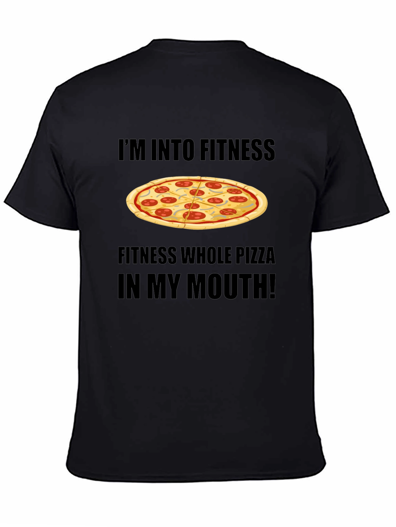 Pizza Fitness T-Shirt: Whole Pizza in My Mouth!