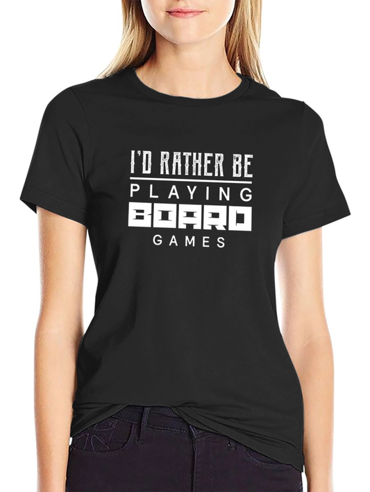 Board Game Enthusiast T-Shirt - Id Rather Be Playing
