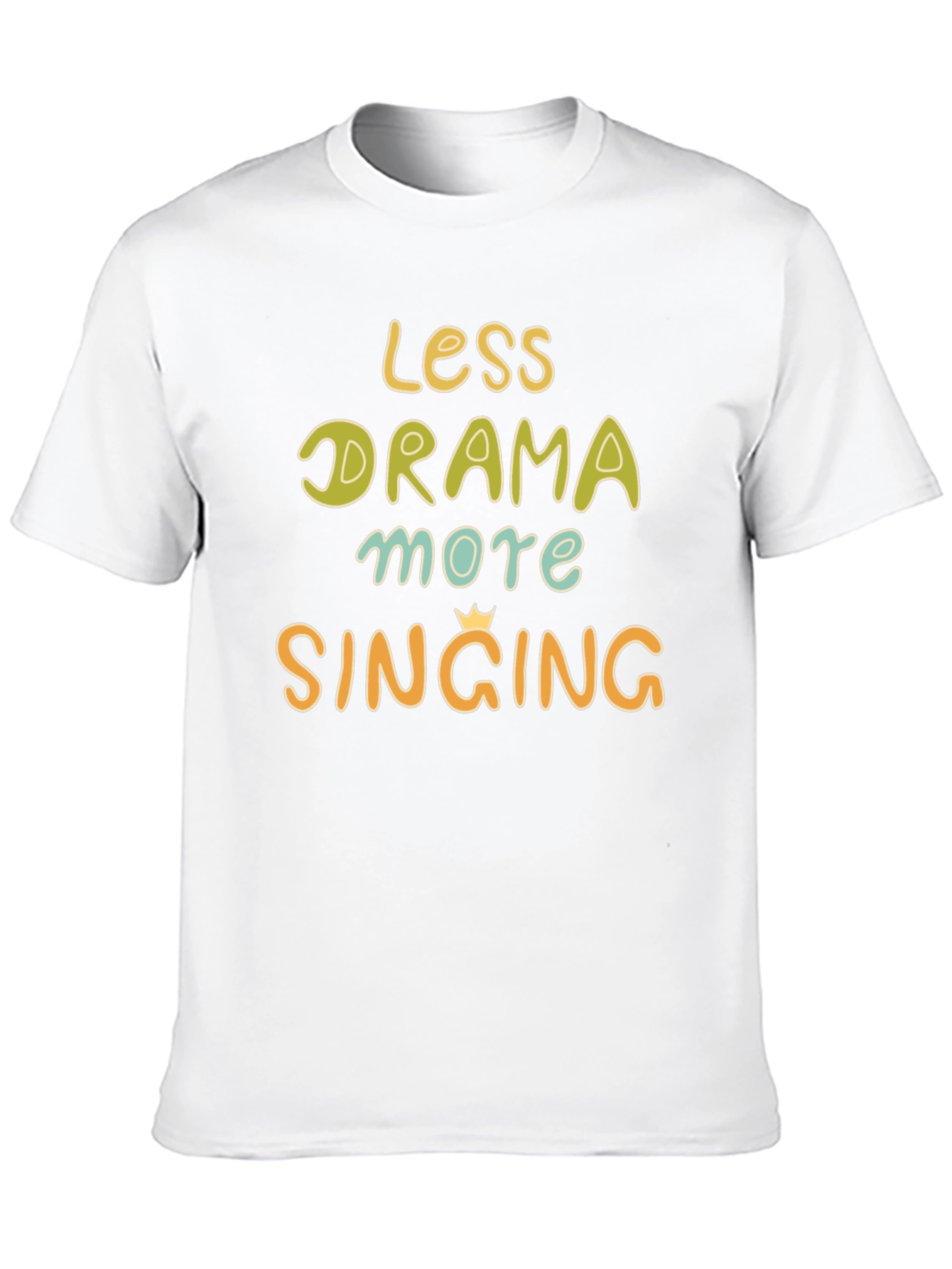 Less Drama More Singing Graphic Tee