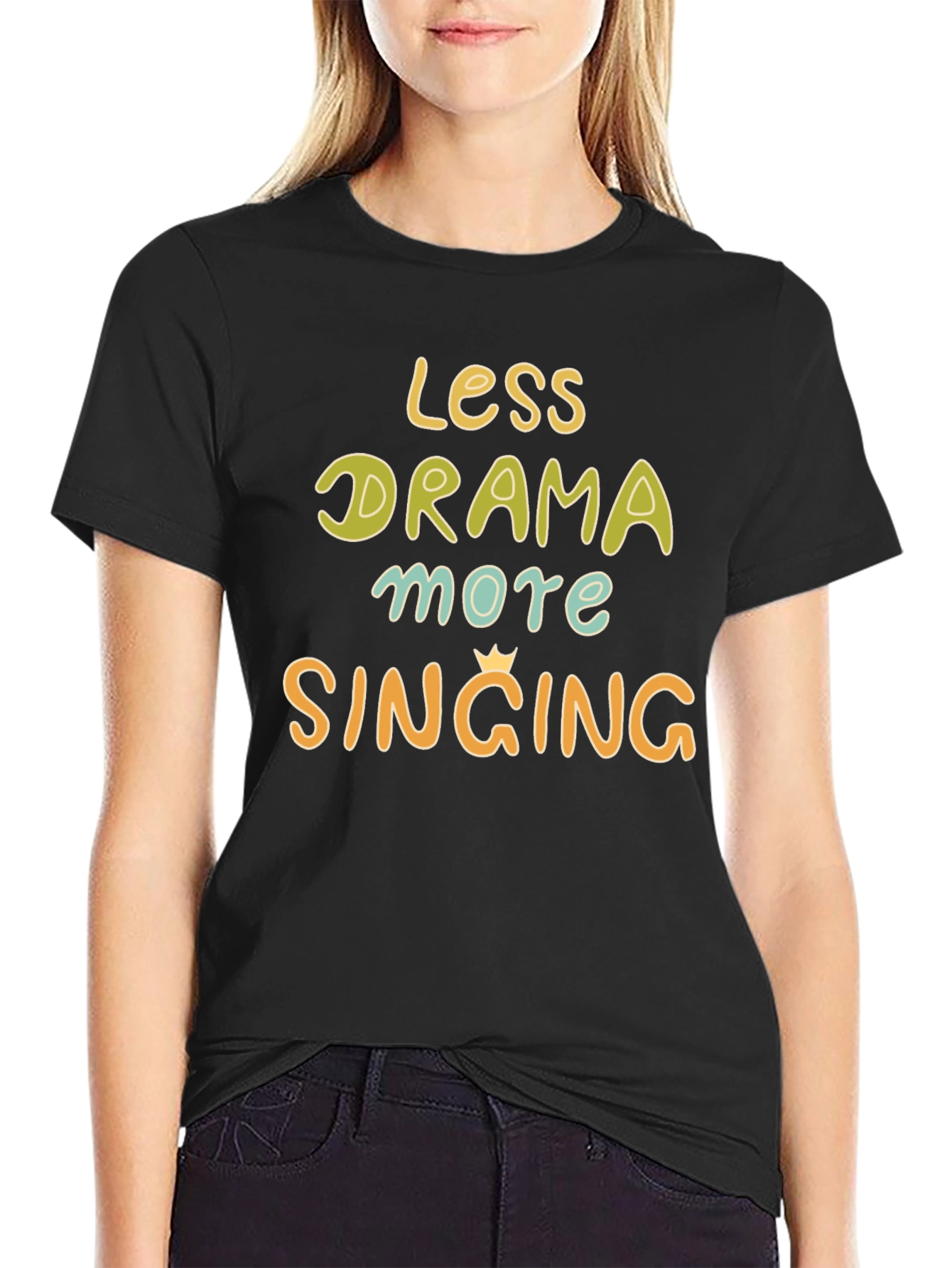 Less Drama More Singing Graphic Tee