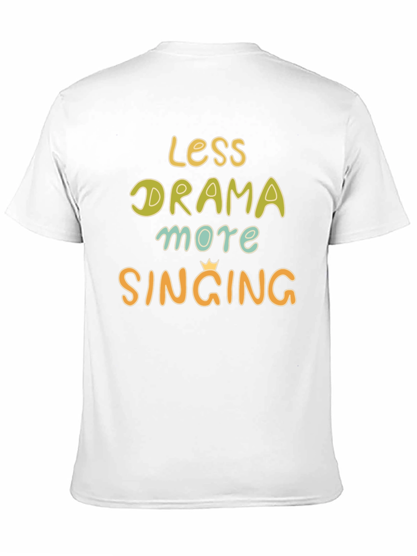 Less Drama More Singing Graphic Tee