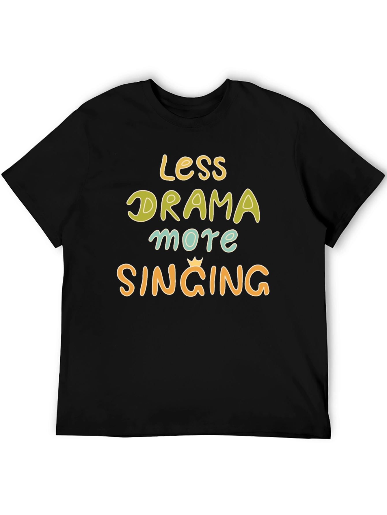Less Drama More Singing Graphic Tee