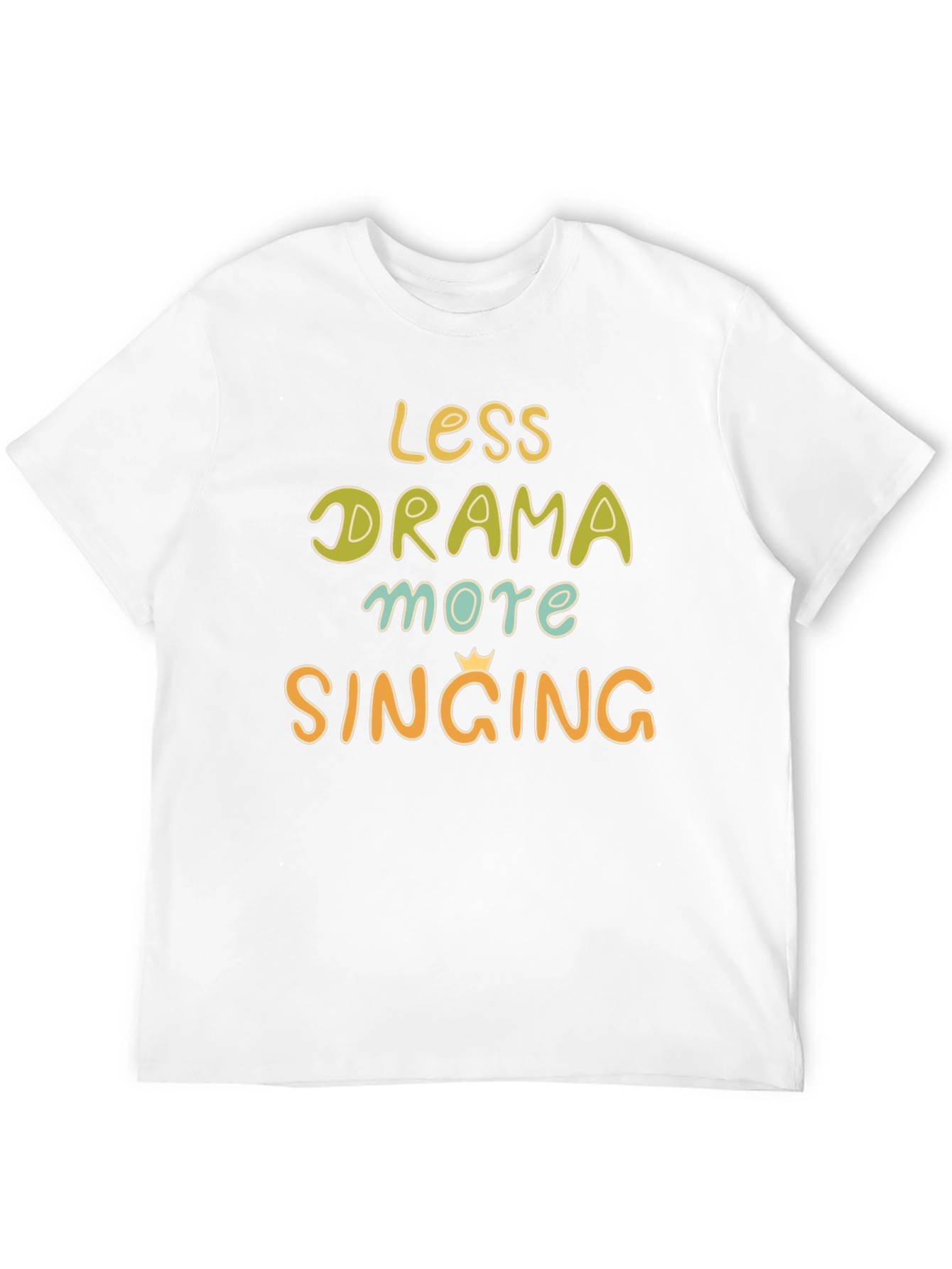 Less Drama More Singing Graphic Tee