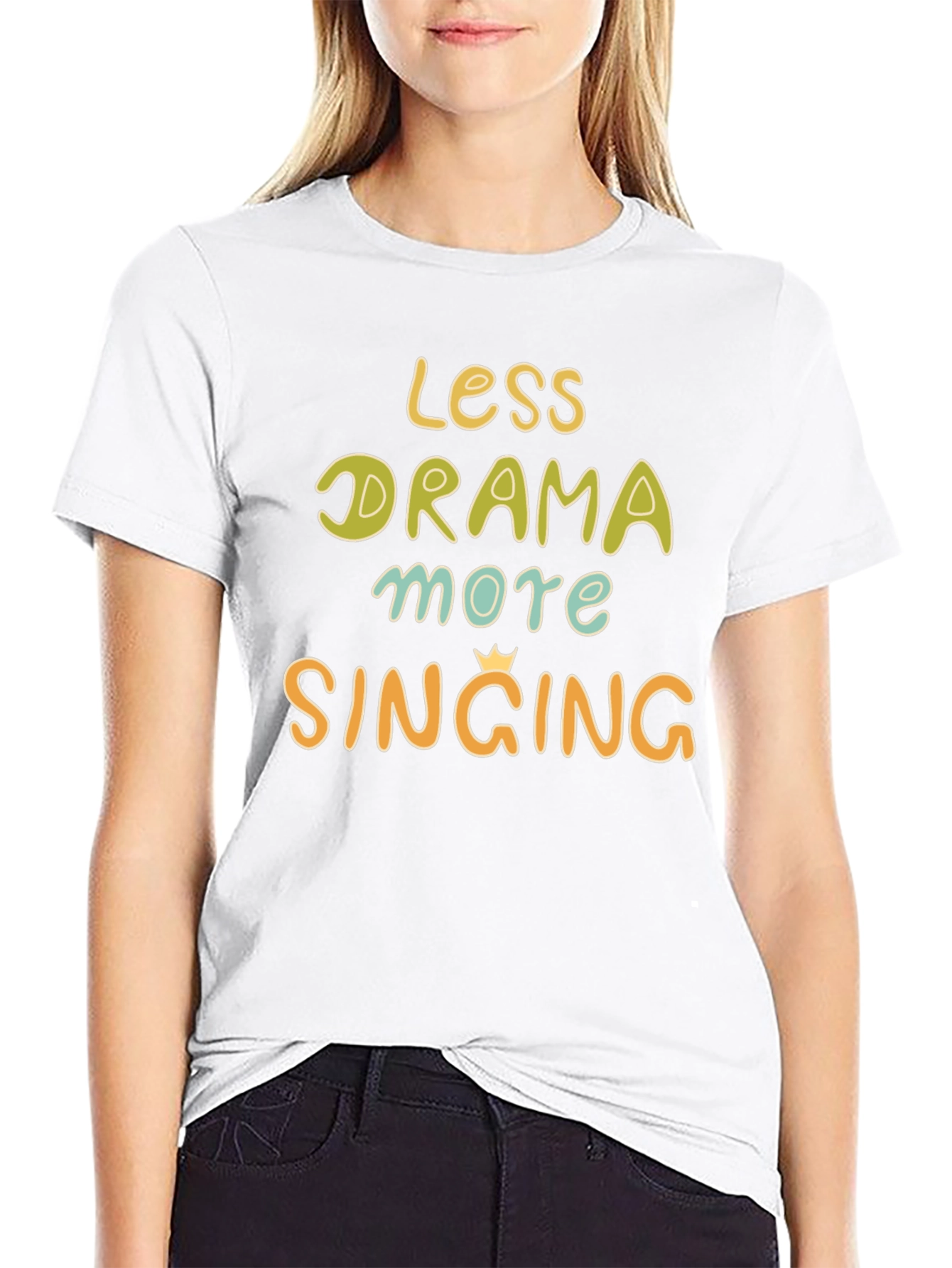 Less Drama More Singing Graphic Tee