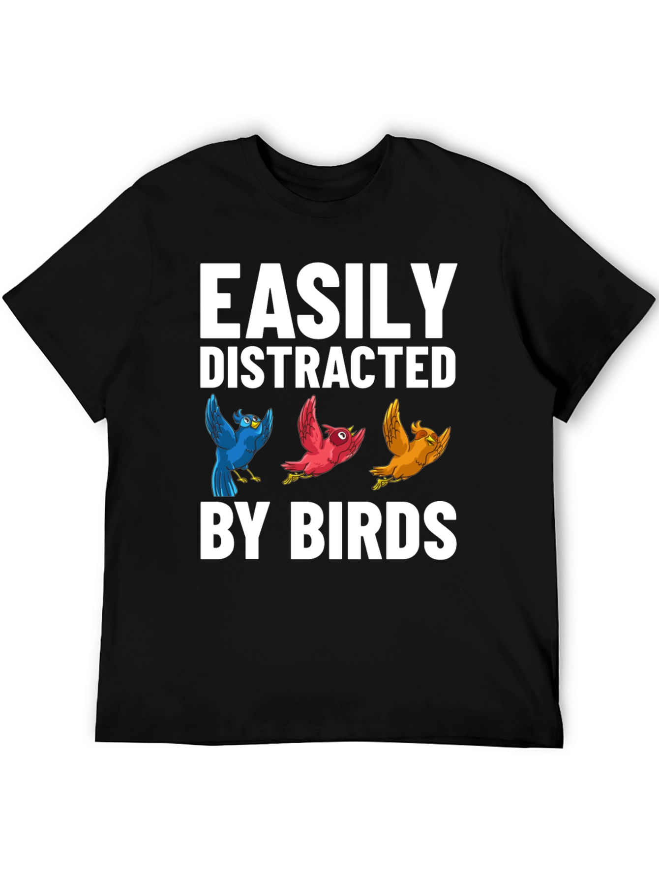 Easily Distracted By Birds Graphic T-Shirt