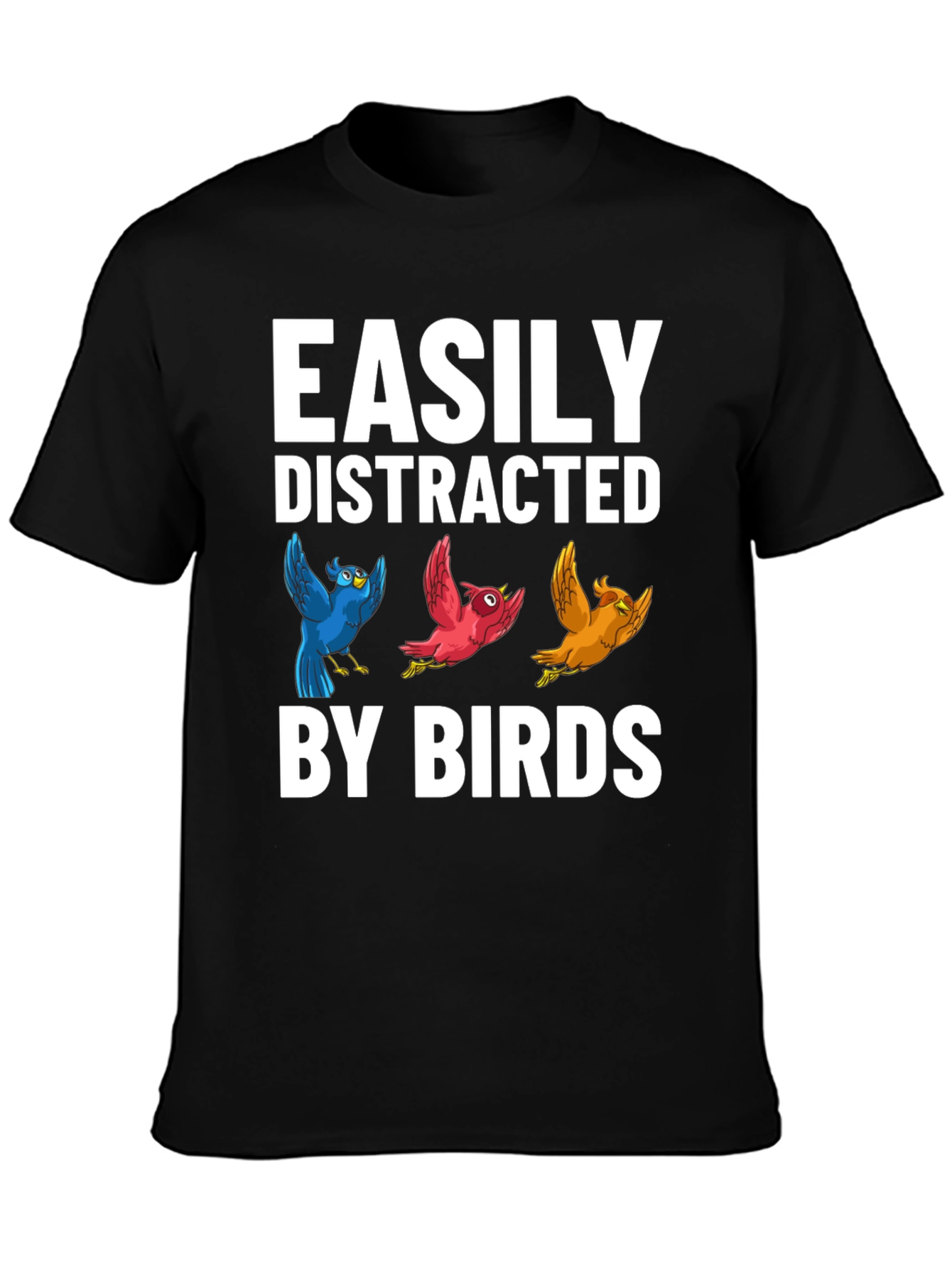Easily Distracted By Birds Graphic T-Shirt