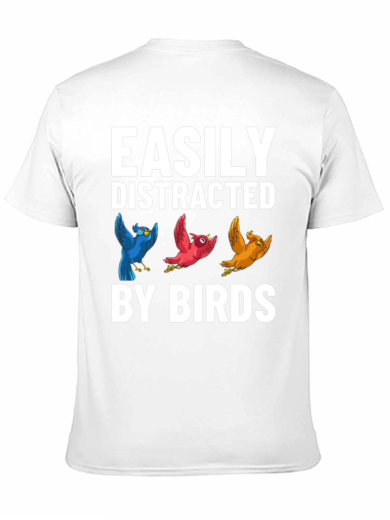 Easily Distracted By Birds Graphic T-Shirt