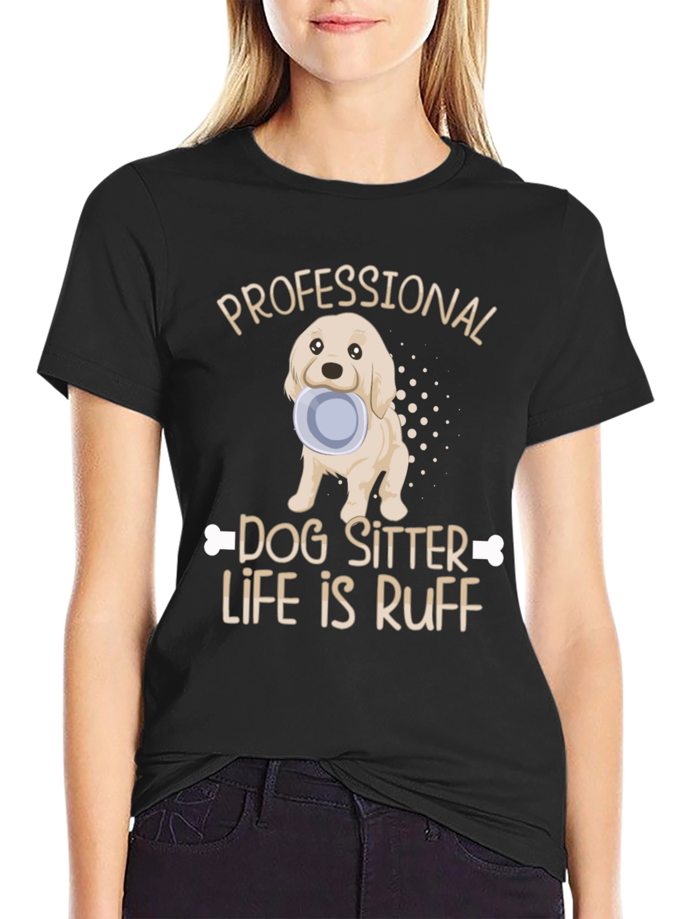 Dog Sitter T-Shirt - Life Is Ruff