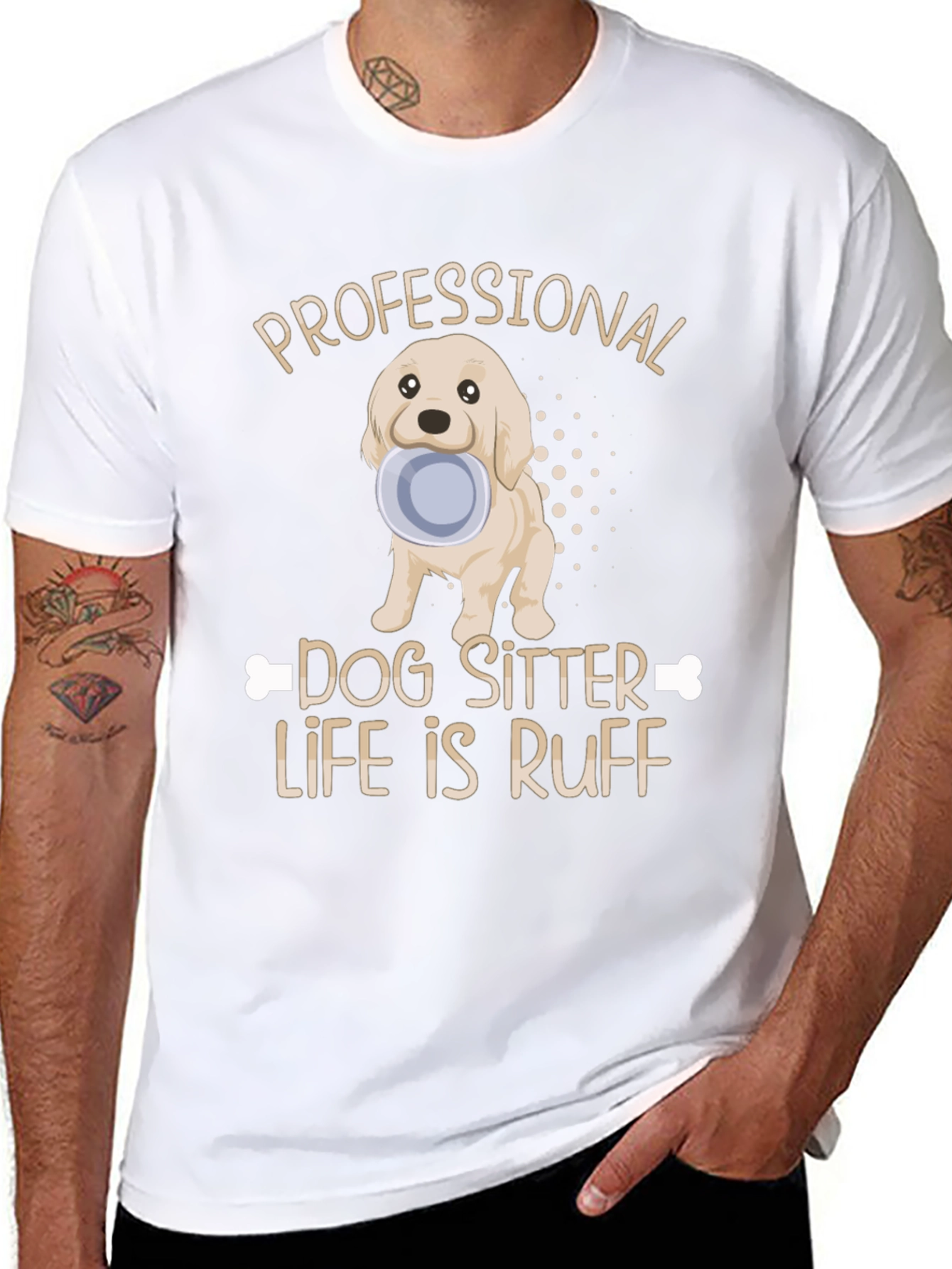 Dog Sitter T-Shirt - Life Is Ruff