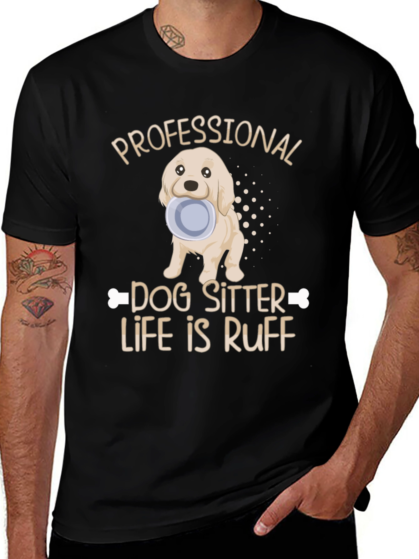 Dog Sitter T-Shirt - Life Is Ruff