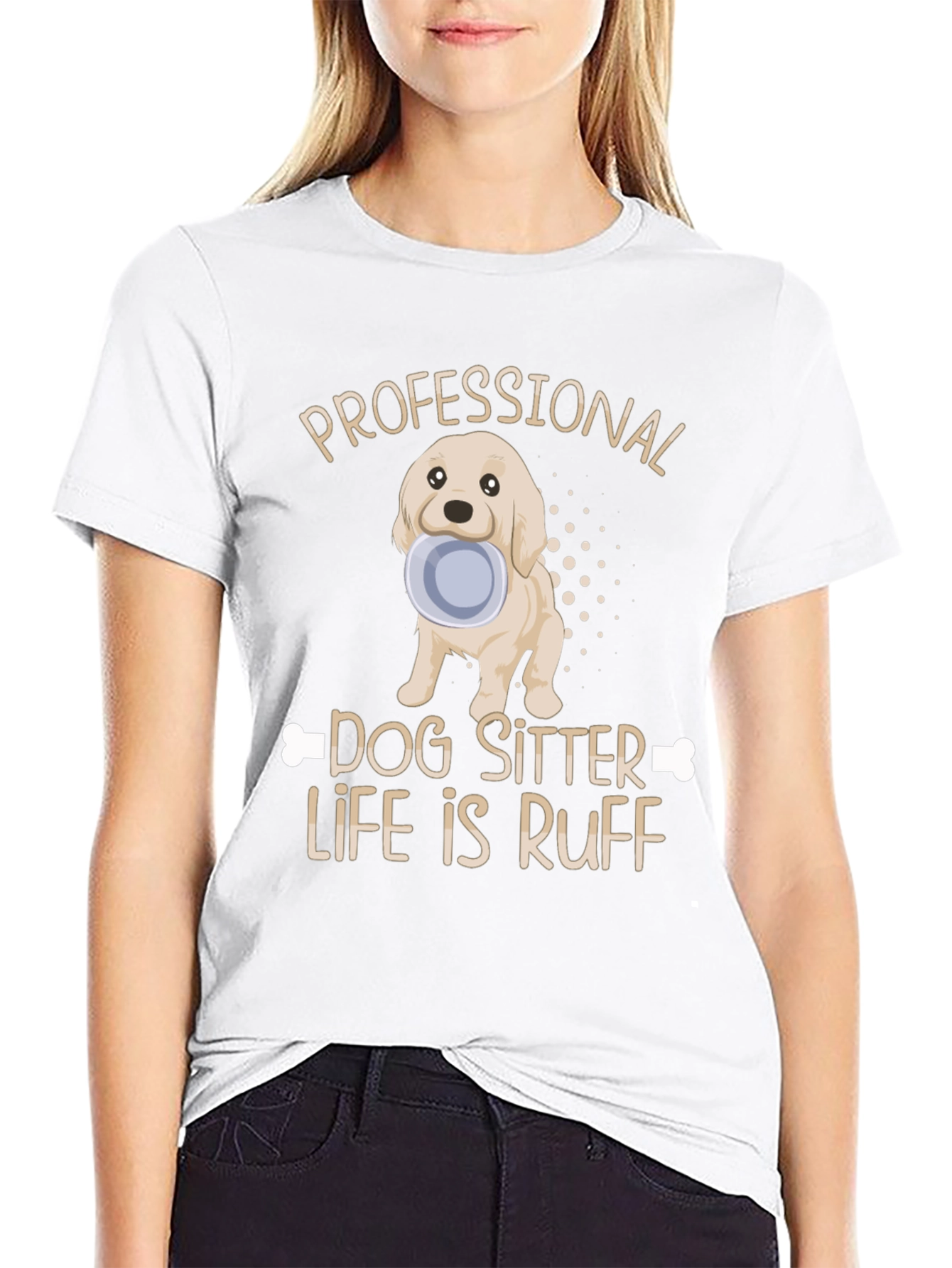 Dog Sitter T-Shirt - Life Is Ruff