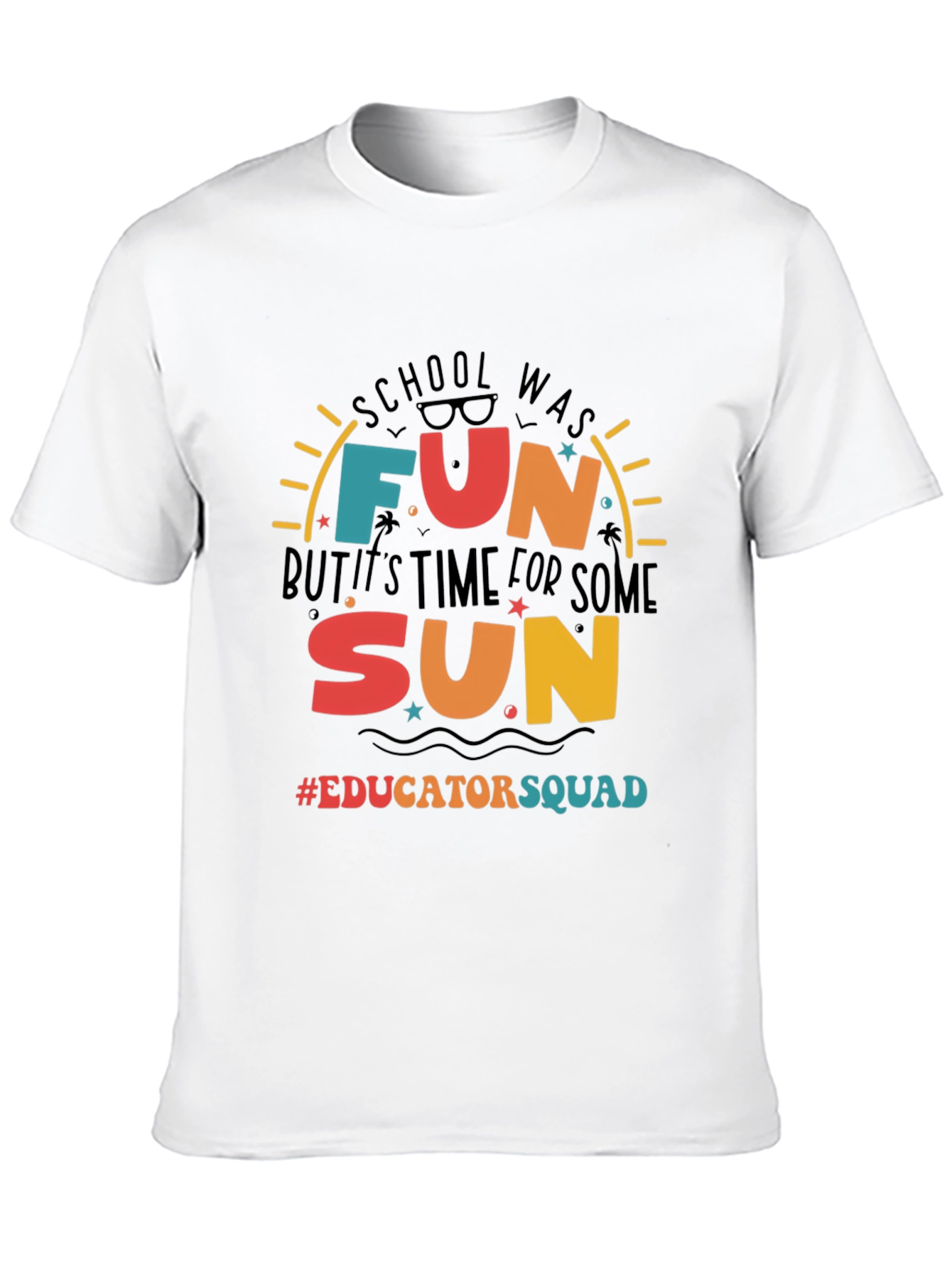Fun in the Sun Educator Squad T-Shirt