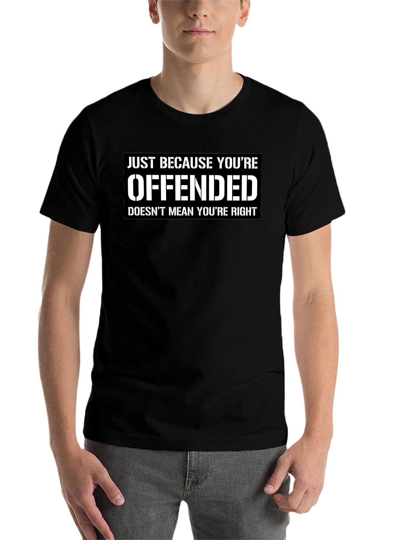 Offended Doesnt Mean Youre Right Graphic T-Shirt