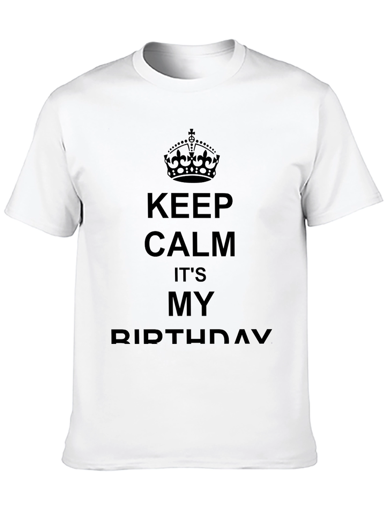 Keep Calm Its My Birthday Black T-Shirt