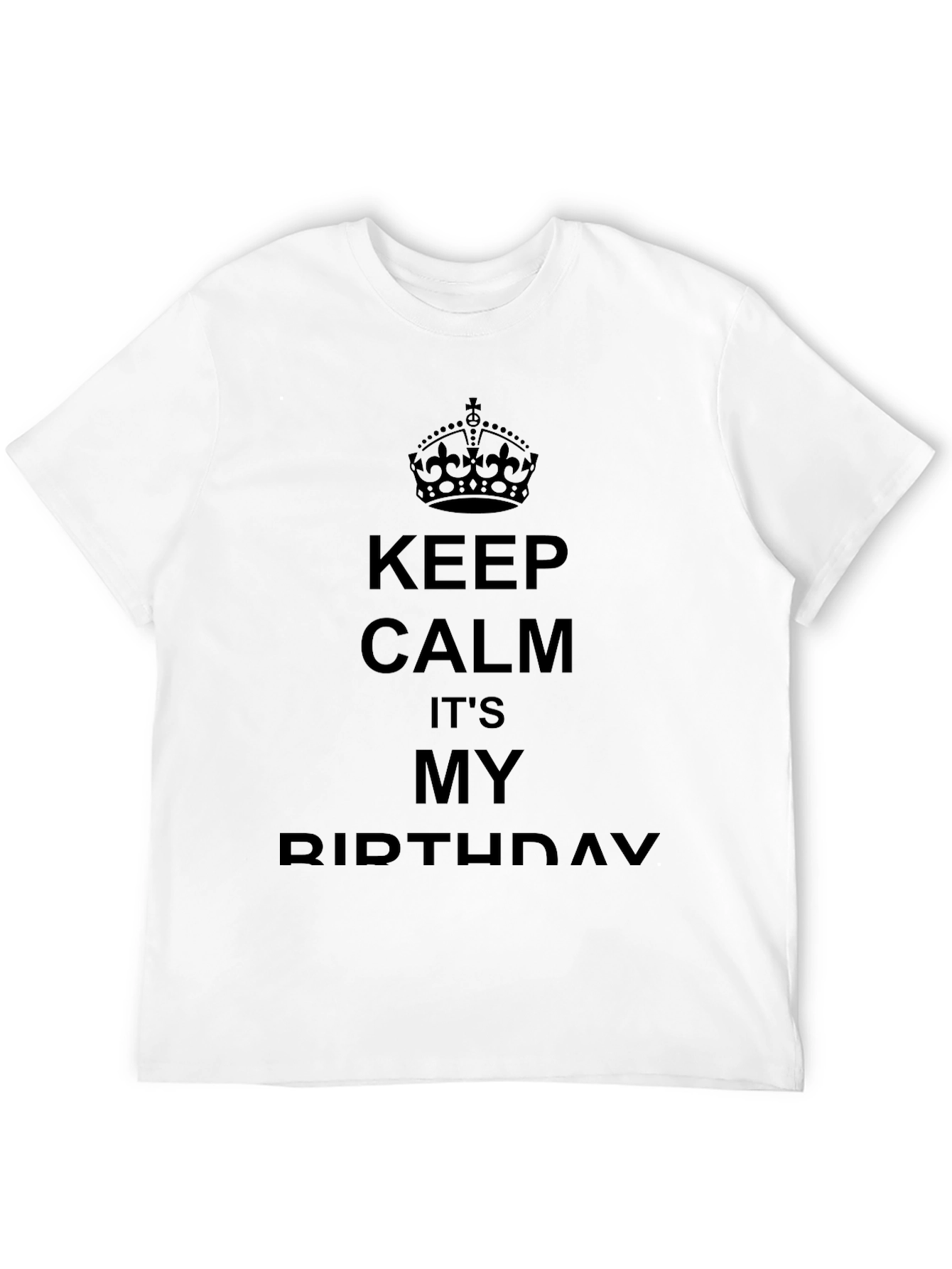 Keep Calm Its My Birthday Black T-Shirt