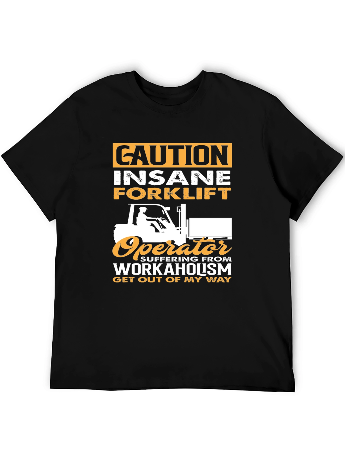 Caution Insane Forklift Operator Graphic Tee
