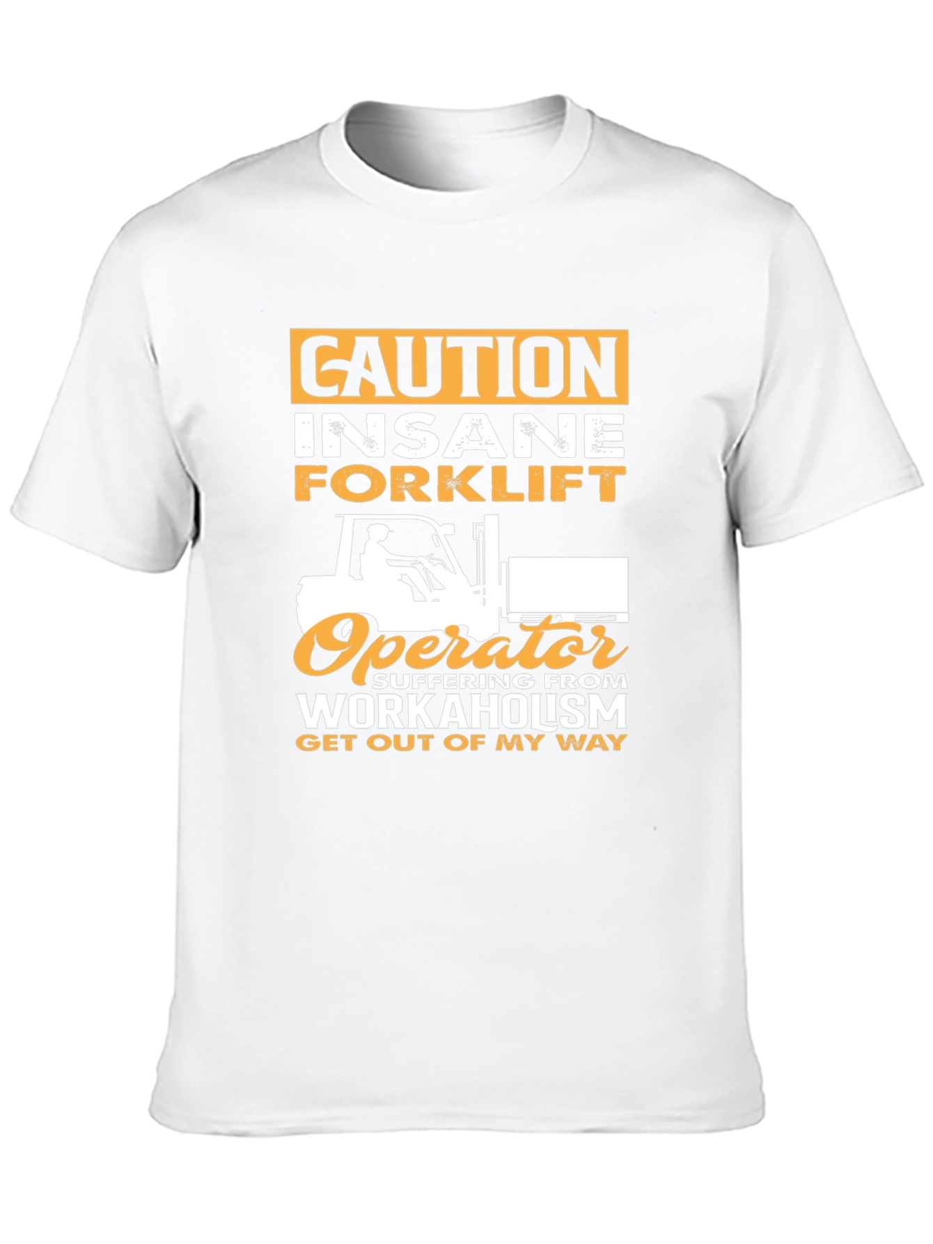 Caution Insane Forklift Operator Graphic Tee